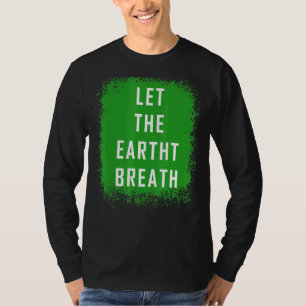 T-shirt Laissons La Terre Respirer Pour La Science