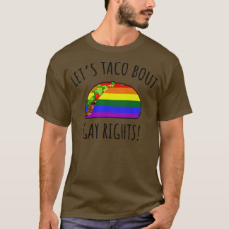 T-shirt Laissons Taco Bout Gay Rights