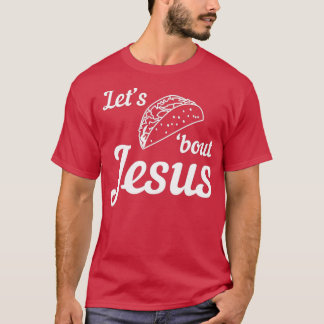 T-shirt Laissons Taco parler de Jésus 1