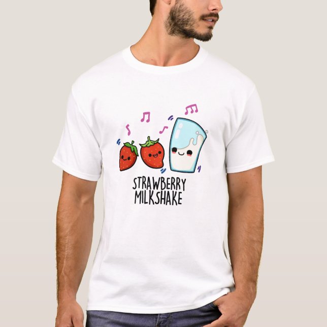 T-shirt Lait fraise Shake Funny Food Pun (Devant)