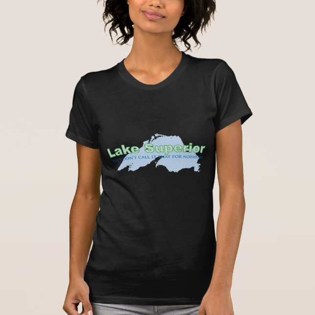 T-shirt Lake Superior; They don't call it that for nothing (Devant)