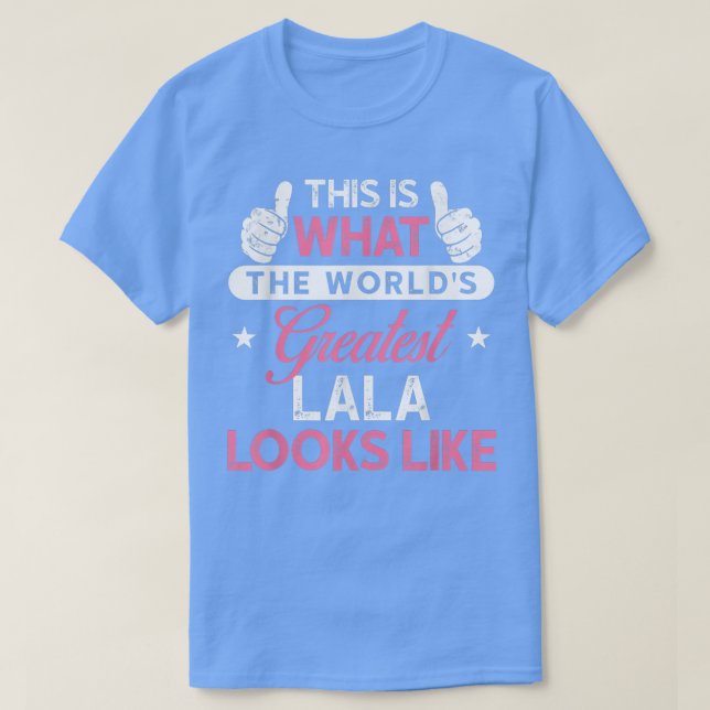 T-shirt Lala Gift le plus grand Lala du monde (Design devant)