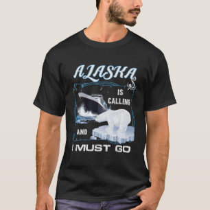 T-shirt L'Alaska Appelle Et Je Dois Aller À La Croisière