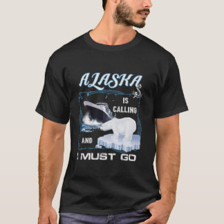 T-shirt L'Alaska appelle et je dois aller Funny Cruising