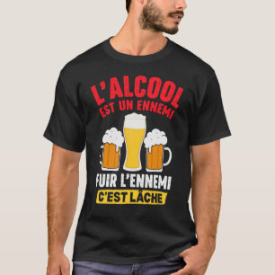 T-shirt L'alcool Est Un Ennemi Fuir L'ennemi C'est Lâche