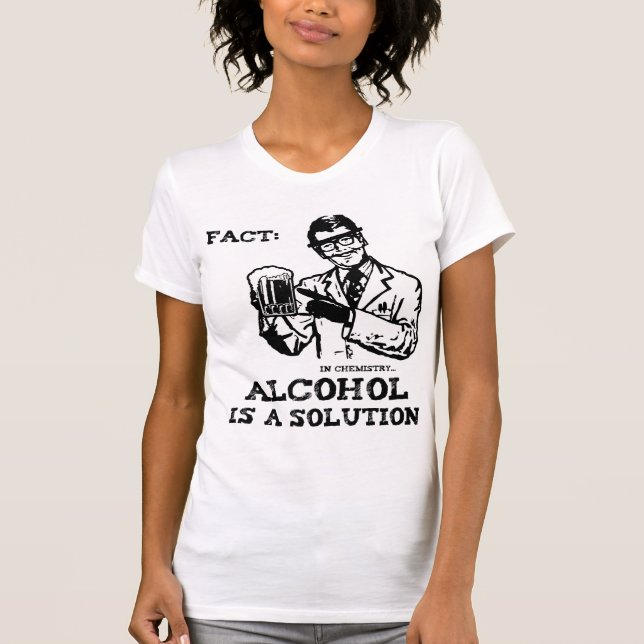T-shirt L'alcool est une solution en chimie (Devant)