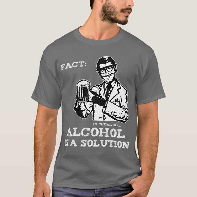 T-shirt L'alcool est une solution en chimie (Devant)