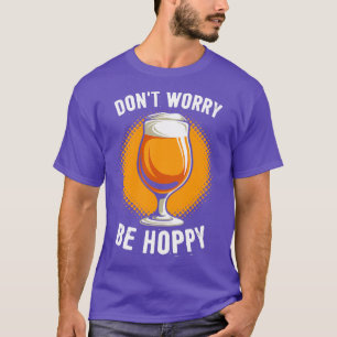T-shirt L'alcool ne vous inquiétez pas soyez hoppy drôle h