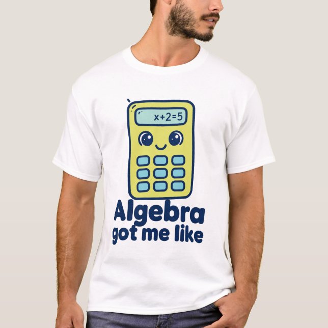 T-shirt L'algèbre m'a eu comme ça (Devant)