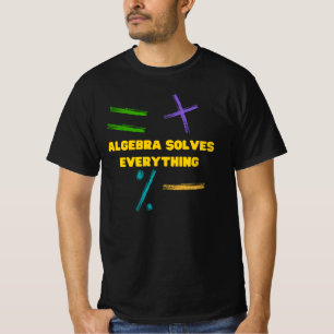 T-shirt L'algèbre résout tout en maths
