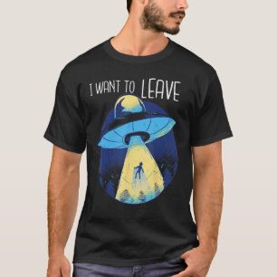 T-shirt L'Alien Enlèvement OVNI Veut Quitter La Planète Te