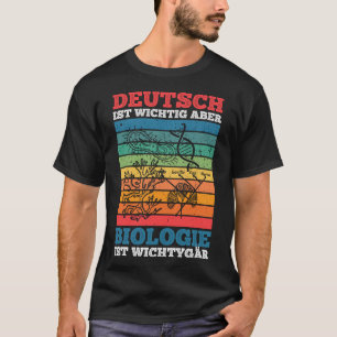 T-shirt L'Allemand Est Important, Mais La Biologie Est Imp
