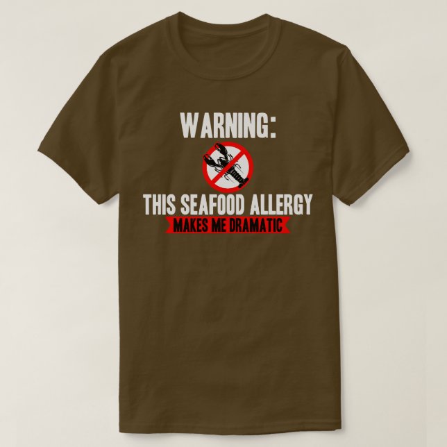 T-shirt L'Allergie Des Fruits De Mer Me Rend Dramatique (Design devant)