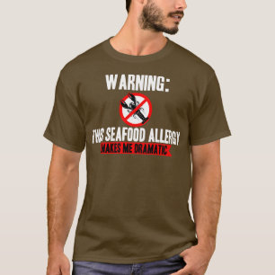 T-shirt L'Allergie Des Fruits De Mer Me Rend Dramatique
