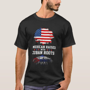 T-shirt L'Américain Élevé Avec Les Racines Cubaines Cuba