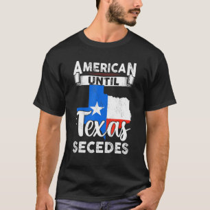 T-shirt L'Américain Jusqu'Au Texas Sépare Le Drapeau Améri