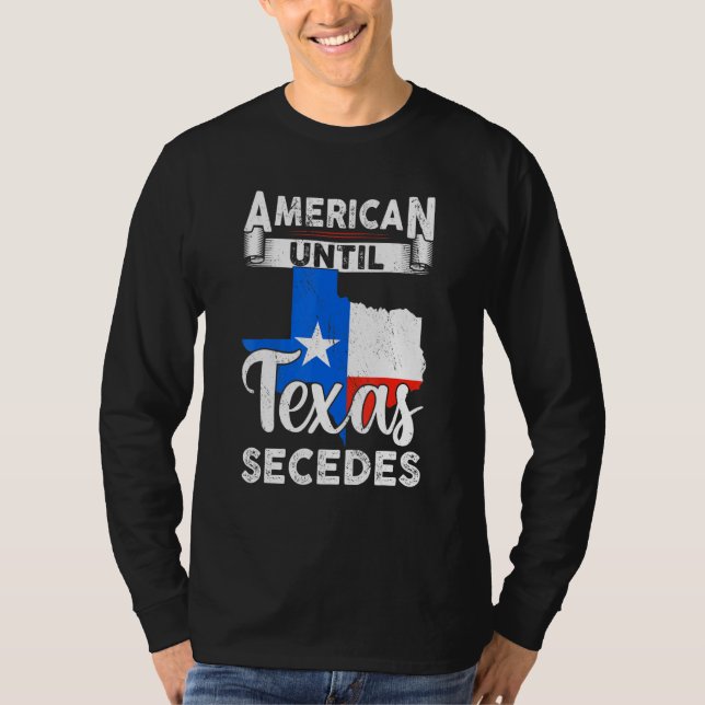 T-shirt L'Américain Jusqu'Au Texas Sépare Le Drapeau Améri (Devant)