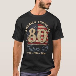 T-shirt L'Amérique a 250 ans, j'ai 80 ans 1776 1946 2026 8