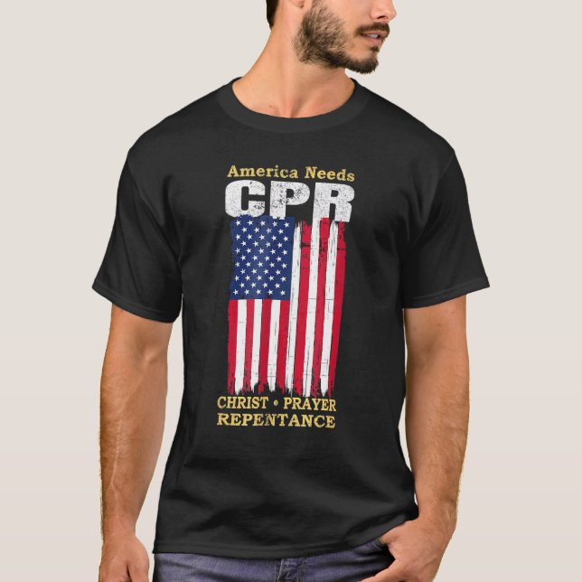 T-shirt L'Amérique a besoin de CPR Christ Prayer Repentanc (Devant)
