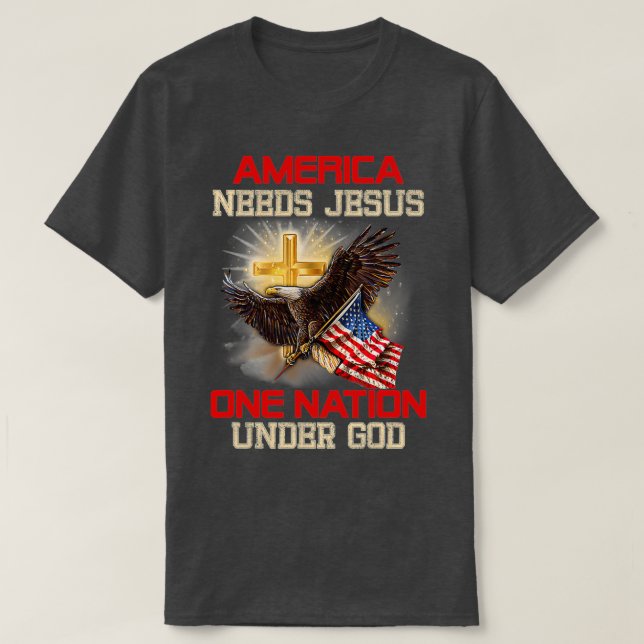 T-shirt L'Amérique a besoin de Jésus d'une nation sous (Design devant)