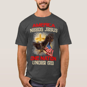 T-shirt L'Amérique a besoin de Jésus d'une nation sous