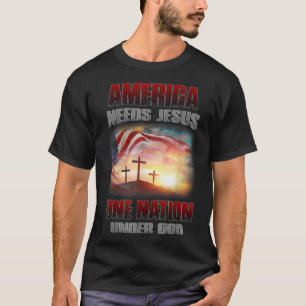 T-shirt L'Amérique a besoin de Jésus d'une nation sous Die