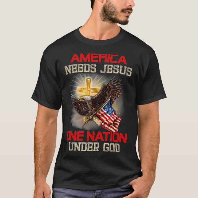 T-shirt L'Amérique a besoin de Jésus d'une nation sous l'a (Devant)