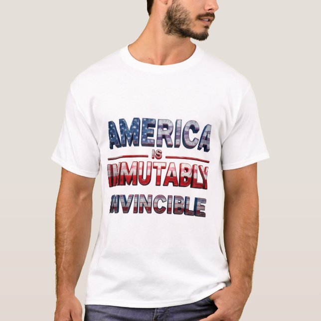 T-SHIRT L'AMÉRIQUE EST IMMUTABLEMENT INVINCIBLE (Devant)