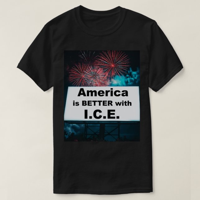 T-shirt L'Amérique est meilleure avec I.C.E. (Design devant)