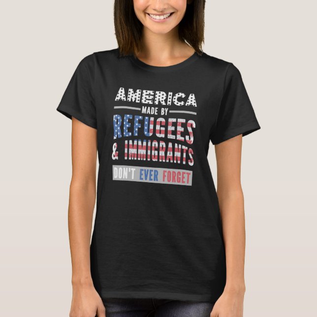 T-shirt L'Amérique faite par les réfugiés et les immigrant (Devant)