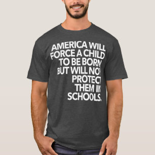 T-shirt L'Amérique Forcera Un Enfant À Naître, Mais Pas