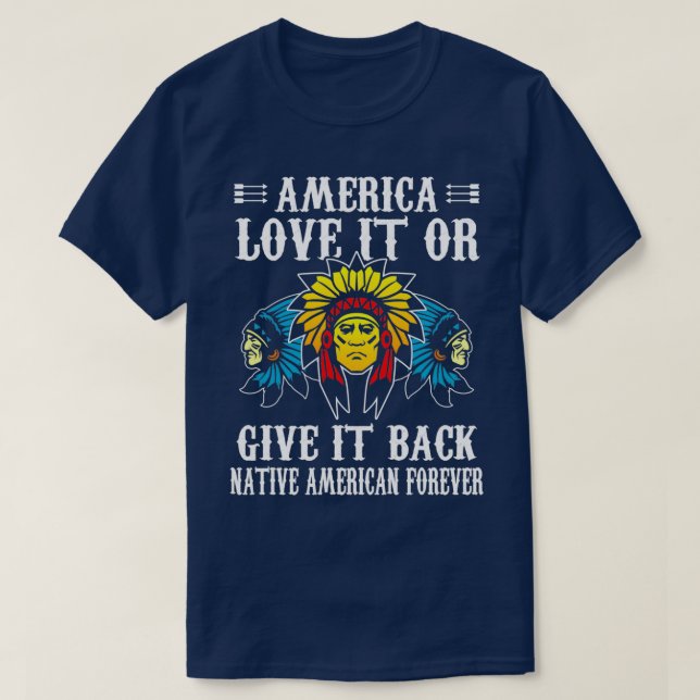T-shirt L'Amérique L'Aime Ou La Rend Amérindienne (Design devant)
