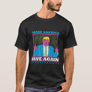 T-shirt L'Amérique rave encore drôle Trump Edm Shirt1
