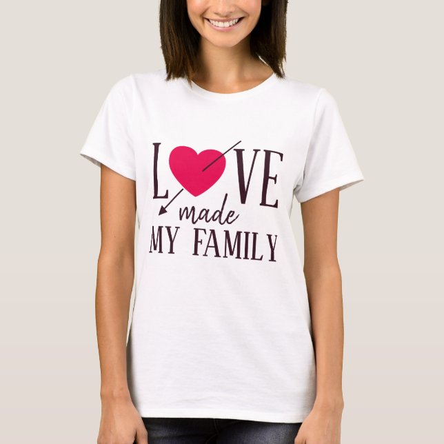 T-shirt L'amour a fait ma famille - accueil - cadeau de (Devant)