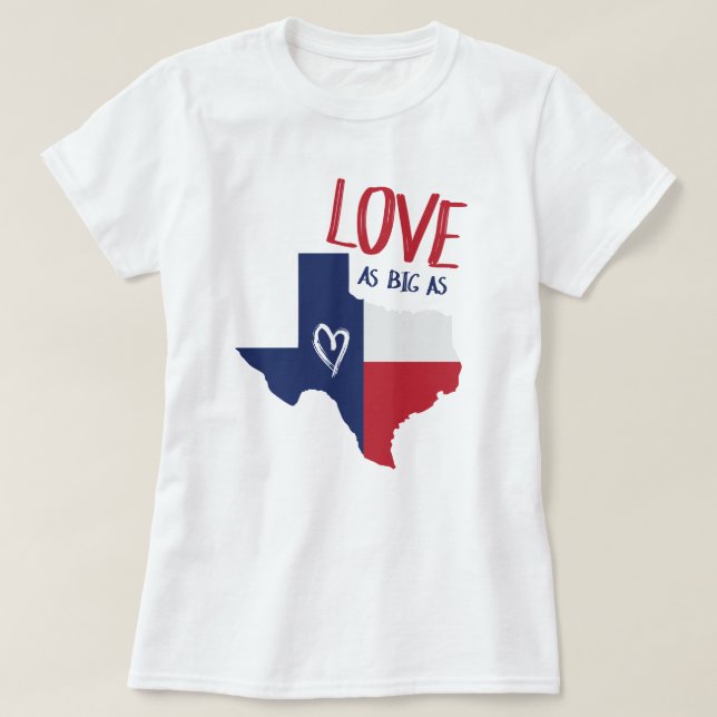 T-shirt L'Amour Aussi Grand Que Le Texas (Design devant)