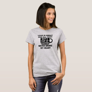 T-shirt L'amour café casse mon cœur