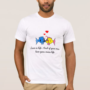 T-shirt "L'amour, c'est la vie" Baiser le poisson