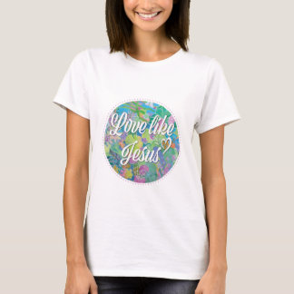 T-shirt L'amour comme Jésus