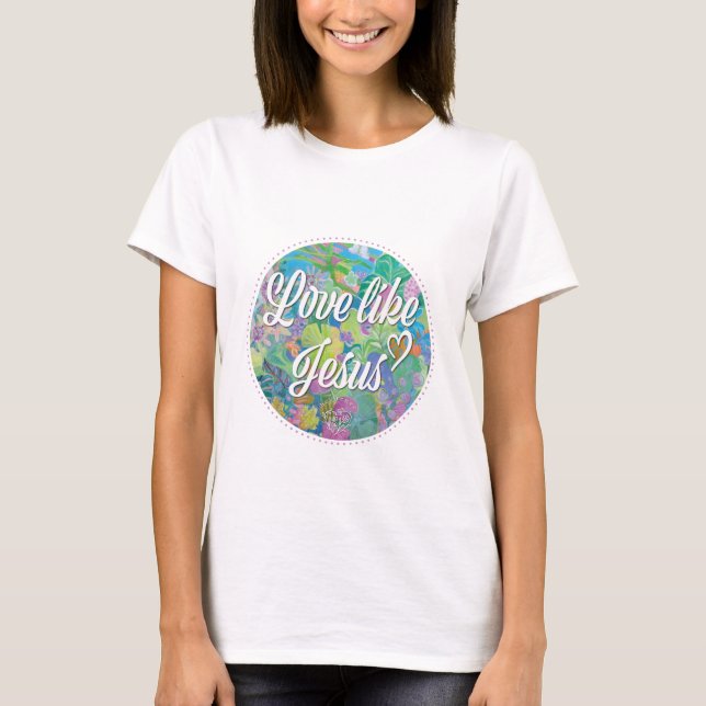 T-shirt L'amour comme Jésus (Devant)