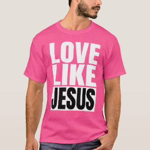 T-shirt L'amour comme Jésus Dieu Cite Inspirationnel chrét