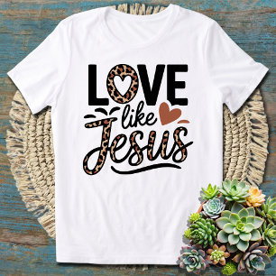 T-shirt L'amour comme Jésus - Foi chrétienne Inspiration