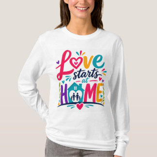 T-Shirt L'amour Commence à la Maison