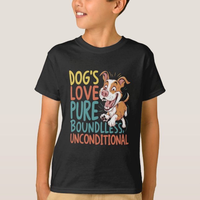 T-shirt L'amour du chien Pure sans limites inconditionnell (Devant)