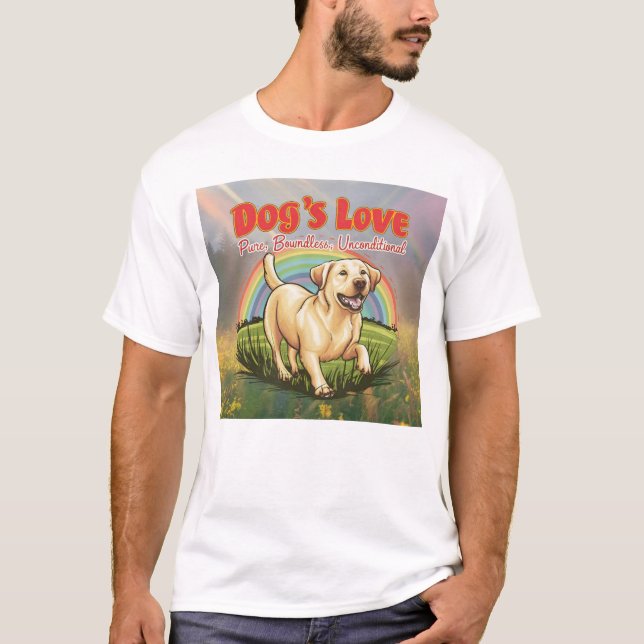 T-shirt L'amour du chien Pure sans limites inconditionnell (Devant)