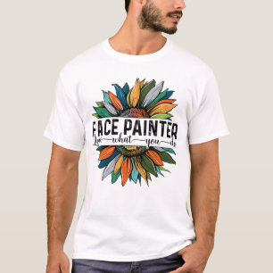 T-shirt L'amour du peintre du visage Ce que vous faites