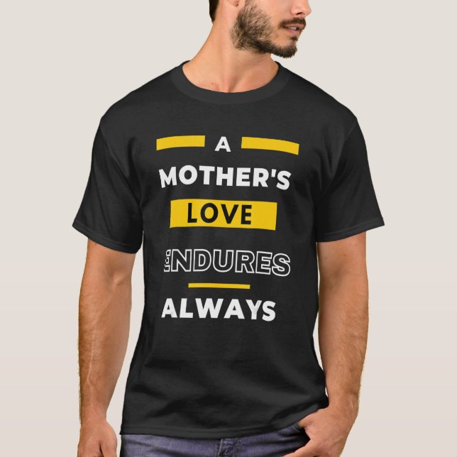 T-shirt L'amour d'une mère perdure toujours (Devant)