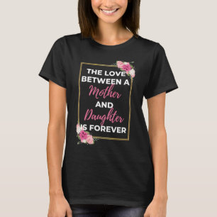T-shirt L'Amour Entre Mère Et Fille Est Pour Toujours