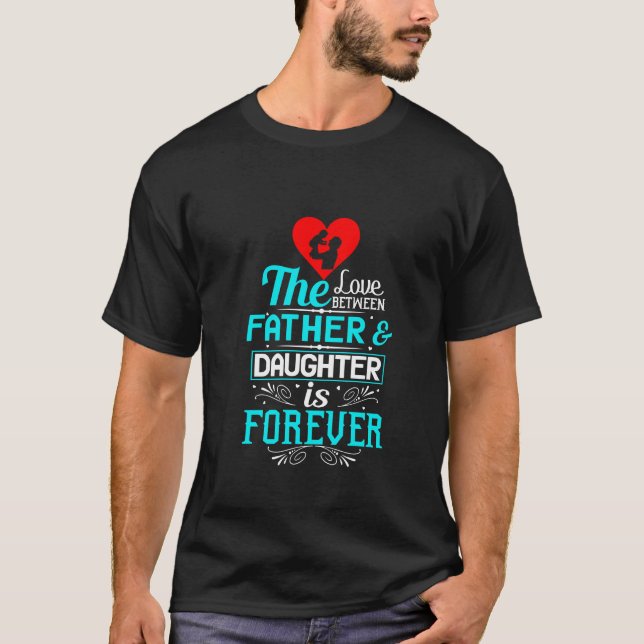 T-shirt L'Amour Entre Père Et Fille Est Pour Toujours (Devant)