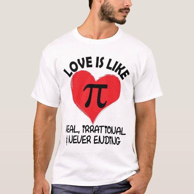 T-shirt L'amour est comme Pi Real Irrationnel et ne finit  (Devant)