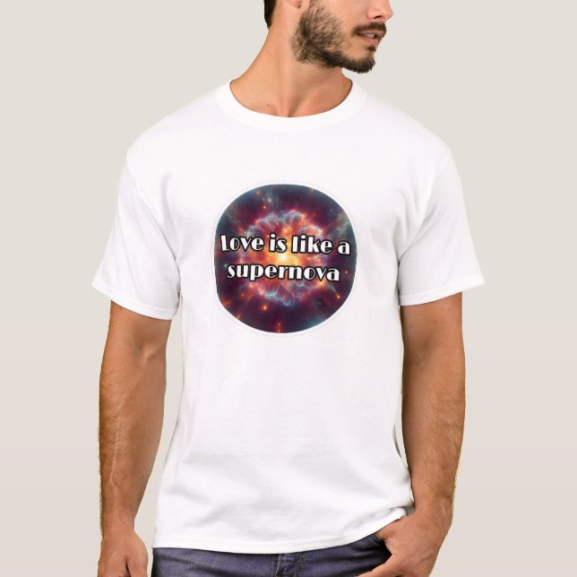 T-shirt l'amour est comme une supernova (Devant)